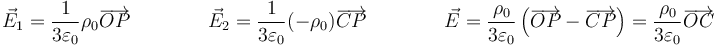 \vec{E}_1=\frac{1}{3\varepsilon_0}\rho_0\overrightarrow{OP}\qquad\qquad \vec{E}_2=\frac{1}{3\varepsilon_0}(-\rho_0)\overrightarrow{CP}\qquad\qquad \vec{E}=\frac{\rho_0}{3\varepsilon_0}\left(\overrightarrow{OP}-\overrightarrow{CP}\right)=\frac{\rho_0}{3\varepsilon_0}\overrightarrow{OC}