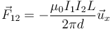 \vec{F}_{12}= -\frac{\mu_0I_1I_2L}{2\pi d}\vec{u}_x