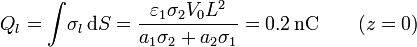 Q_l = \int\! \sigma_l\,\mathrm{d}S =  \frac{\varepsilon_1\sigma_2V_0L^2}{a_1\sigma_2+a_2\sigma_1}= 0.2\,\mathrm{nC}\qquad (z=0)