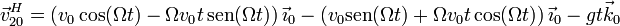 \vec{v}^H_{20}=\left(v_0\cos(\Omega t)-\Omega v_0 t\,\mathrm{sen}(\Omega t)\right)\vec{\imath}_0-\left(v_0\mathrm{sen}(\Omega t)+\Omega v_0 t\cos(\Omega t)\right)\vec{\imath}_0-g t\vec{k}_0