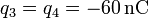 q_3=q_4=-60\,\mathrm{nC}
