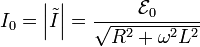 I_0=\left|\tilde{I}\right|=\frac{\mathcal{E}_0}{\sqrt{R^2+\omega^2 L^2}}