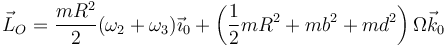 \vec{L}_O=\frac{mR^2}{2}(\omega_2+\omega_3)\vec{\imath}_0+\left(\frac{1}{2}mR^2+mb^2+md^2\right)\Omega\vec{k}_0