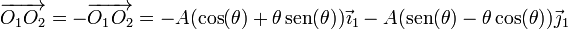 \overrightarrow{O_1O_2}=-\overrightarrow{O_1O_2} =-A(\cos(\theta)+\theta \,\mathrm{sen}(\theta))\vec{\imath}_1 - A(\mathrm{sen}(\theta)-\theta \cos(\theta))\vec{\jmath}_1