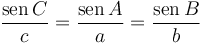 \frac{\mathrm{sen}\,C}{c}=\frac{\mathrm{sen}\,A}{a}=\frac{\mathrm{sen}\,B}{b}