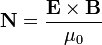 \mathbf{N}=\frac{\mathbf{E}\times\mathbf{B}}{\mu_0}