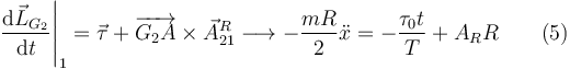 
\left.\dfrac{\mathrm{d}\vec{L}_{G_2}}{\mathrm{d} t}\right|_1
=
\vec{\tau} + \overrightarrow{G_2A}\times\vec{A}^R_{21}
\longrightarrow
-\dfrac{mR}{2}\ddot{x} = -\dfrac{\tau_0 t}{T} + A_RR \qquad (5)
