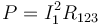 P=I_1^2 R_{123}
