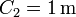 C_2 = 1\,\mathrm{m}