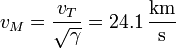 v_M = \frac{v_T}{\sqrt{\gamma}}=24.1\,\frac{\mathrm{km}}{\mathrm{s}}