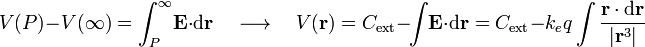 V(P)-V(\infty)=\int_P^\infty\! \mathbf{E}\cdot\mathrm{d}\mathbf{r}\quad\longrightarrow\quad V(\mathbf{r})=C_\mathrm{ext}-\! \int\!\mathbf{E}\cdot\mathrm{d}\mathbf{r}=C_\mathrm{ext}-k_eq\int\frac{\mathbf{r}\cdot\mathrm{d}\mathbf{r}}{|\mathbf{r}^3|}