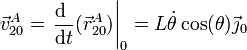 \vec{v}^A_{20}=\left.\frac{\mathrm{d}\ }{\mathrm{d}t}(\vec{r}^A_{20})\right|_0=L\dot{\theta}\cos(\theta)\vec{\jmath}_0