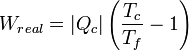 W_{real}=|Q_c|\left(\frac{T_c}{T_f}-1\right)