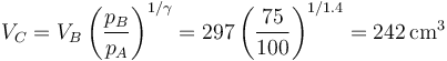 V_C=V_B\left(\frac{p_B}{p_A}\right)^{1/\gamma}=297\left(\frac{75}{100}\right)^{1/1.4}=242\,\mathrm{cm}^3