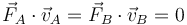 \vec{F}_A\cdot\vec{v}_A=\vec{F}_B\cdot\vec{v}_B = 0