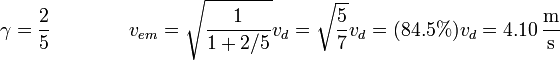 \gamma = \frac{2}{5}\qquad\qquad v_{em} = \sqrt{\frac{1}{1+2/5}}v_d = \sqrt{\frac{5}{7}}v_d = (84.5\%)v_d = 4.10\,\frac{\mathrm{m}}{\mathrm{s}}