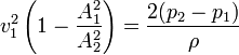 v_1^2\left(1-\frac{A_1^2}{A_2^2}\right)=\frac{2(p_2-p_1)}{\rho}