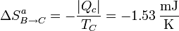 \Delta S^a_{B\to C} = -\frac{|Q_c|}{T_C}= -1.53\,\frac{\mathrm{mJ}}{\mathrm{K}}