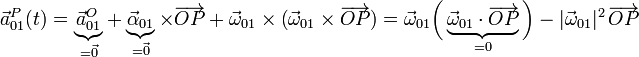 \vec{a}_{01}^P(t)=\underbrace{\vec{a}_{01}^O}_{=\vec{0}}+\underbrace{\vec{\alpha}_{01}}_{=\vec{0}}\times\overrightarrow{OP}+\vec{\omega}_{01}\times\big(\vec{\omega}_{01}\times\overrightarrow{OP}\big)=\vec{\omega}_{01}\bigg(\underbrace{\vec{\omega}_{01}\cdot\overrightarrow{OP}}_{=0}\bigg)-|\vec{\omega}_{01}|^2\!\ \overrightarrow{OP}
