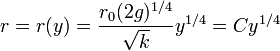 r=r(y) = \frac{r_0(2g)^{1/4}}{\sqrt{k}} y^{1/4} = C y^{1/4}