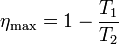 \eta_\mathrm{max}=1-\frac{T_1}{T_2}