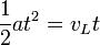 \frac{1}{2}at^2 = v_L t