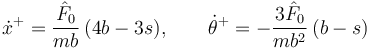 
\dot{x}^+ = \dfrac{\hat{F}_0}{mb}\,(4b-3s),
\qquad
\dot{\theta}^+ = -\dfrac{3\hat{F}_0}{mb^2}\,(b-s)
