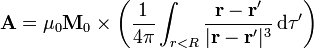 \mathbf{A}=\mu_0\mathbf{M}_0\times\left(\frac{1}{4\pi} \int_{r<R}\frac{\mathbf{r}-\mathbf{r}'}{|\mathbf{r}-\mathbf{r}'|^3}\,\mathrm{d}\tau'\right)