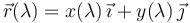 
\vec{r}(\lambda) = x(\lambda)\,\vec{\imath} + y(\lambda)\,\vec{\jmath}
