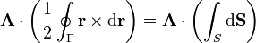 \mathbf{A}\cdot\left(\frac{1}{2}\oint_\Gamma \mathbf{r}\times\mathrm{d}\mathbf{r}\right) = \mathbf{A}\cdot\left(\int_S \mathrm{d}\mathbf{S}\right)