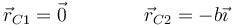 \vec{r}_{C1}=\vec{0}\qquad\qquad \vec{r}_{C2}=-b\vec{\imath}