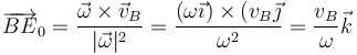 \overrightarrow{BE}_0=\frac{\vec{\omega}\times\vec{v}_B}{|\vec{\omega}|^2}=\frac{(\omega\vec{\imath})\times(v_B\vec{\jmath}}{\omega^2}=\frac{v_B}{\omega}\vec{k}