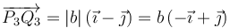 \overrightarrow{P_3Q_3}=|b|\left(\vec{\imath}-\vec{\jmath}\right)=b\left(-\vec{\imath}+\vec{\jmath}\right)