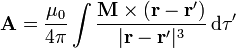 \mathbf{A}=\frac{\mu_0}{4\pi}\int \frac{\mathbf{M}\times(\mathbf{r}-\mathbf{r}')}{|\mathbf{r}-\mathbf{r}'|^3}\,\mathrm{d}\tau'