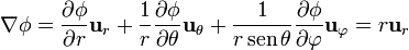 \nabla\phi =
\frac{\partial \phi}{\partial r}\mathbf{u}_{r}+\frac{1}{r}\frac{\partial \phi}{\partial \theta}\mathbf{u}_{\theta}+\frac{1}{r\,\mathrm{sen}\,\theta}\frac{\partial \phi}{\partial \varphi}\mathbf{u}_{\varphi}
= r\mathbf{u}_{r}
