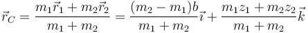 \vec{r}_C = \frac{m_1\vec{r}_1+m_2\vec{r}_2}{m_1+m_2}=\frac{(m_2-m_1)b}{m_1+m_2}\vec{\imath}+\frac{m_1z_1+m_2z_2}{m_1+m_2}\vec{k}