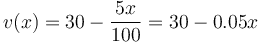 v(x) = 30-\frac{5x}{100} = 30-0.05x