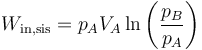 W_\mathrm{in,sis}=p_AV_A\ln\left(\frac{p_B}{p_A}\right)