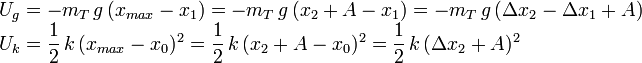 
\begin{array}{l}
U_g = -m_T\,g\,(x_{max}-x_1) = -m_T\,g\,(x_2+A-x_1) = -m_T\,g\,(\Delta x_2- \Delta x_1 +A)\\
U_k = \dfrac{1}{2}\,k\,(x_{max}-x_0)^2=\dfrac{1}{2}\,k\,(x_2+A-x_0)^2=\dfrac{1}{2}\,k\,(\Delta x_2+A)^2
\end{array}
