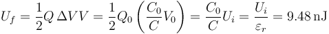 U_f = \frac{1}{2}Q\,\Delta VV=\frac{1}{2}Q_0\left(\frac{C_0}{C}V_0\right)=\frac{C_0}{C}U_i=\frac{U_i}{\varepsilon_r}=9.48\,\mathrm{nJ}