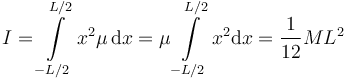 
I =
 \int\limits_{-L/2}^{L/2}x^2 \mu\,\mathrm{d}x
=
 \mu \int\limits_{-L/2}^{L/2}x^2 \mathrm{d}x
=
\dfrac{1}{12}ML^2
