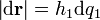 \left|\mathrm{d}\mathbf{r}\right| = h_1 \mathrm{d}q_1