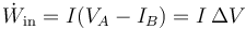 \dot{W}_\mathrm{in}=I(V_A-I_B) = I\,\Delta V