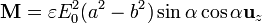 \mathbf{M}=\varepsilon E_0^2(a^2-b^2)\sin\alpha\cos\alpha\mathbf{u}_z