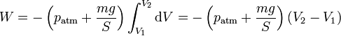 W = -\left(p_\mathrm{atm}+\frac{mg}{S}\right)\int_{V_1}^{V_2}\mathrm{d}V = -\left(p_\mathrm{atm}+\frac{mg}{S}\right)(V_2-V_1)