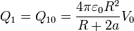 Q_1 = Q_{10}=\frac{4\pi\varepsilon_0 R^2}{R+2a}V_0