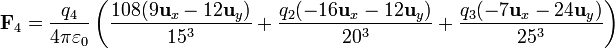 \mathbf{F}_4=\frac{q_4}{4\pi\varepsilon_0}\left(\frac{108(9\mathbf{u}_x-12\mathbf{u}_y)}{15^3}+\frac{q_2(-16\mathbf{u}_x-12\mathbf{u}_y)}{20^3}+\frac{q_3(-7\mathbf{u}_x-24\mathbf{u}_y)}{25^3}\right)