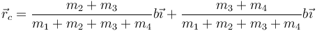 
\displaystyle \vec{r}_{c} = \frac{m_2+m_3}{m_1+m_2+m_3+m_4}b\vec{\imath}+\frac{m_3+m_4}{m_1+m_2+m_3+m_4}b\vec{\imath}

