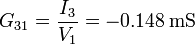 G_{31}=\frac{I_3}{V_1}=-0.148\,\mathrm{mS}