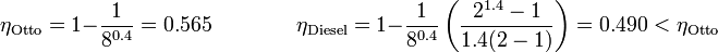 \eta_\mathrm{Otto}=1-\frac{1}{8^{0.4}}=0.565\qquad\qquad \eta_\mathrm{Diesel}=1-\frac{1}{8^{0.4}}\left(\frac{2^{1.4}-1}{1.4(2-1)}\right)=0.490 < \eta_\mathrm{Otto}
